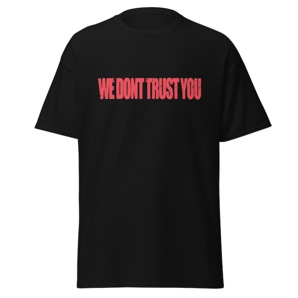 Future X Metro Boomin We Dont Trust You Inspired T-Shirt